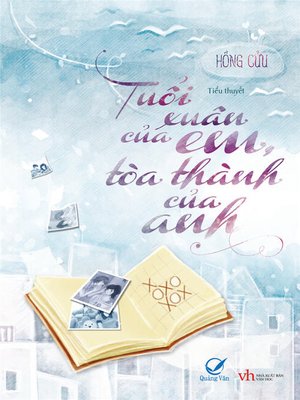 cover image of Truyen ngon tinh--Tuoi xuan cua em, toa thanh cua anh